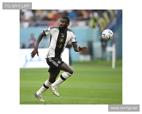 安东尼奥·吕迪格：皇马后防多面手角色